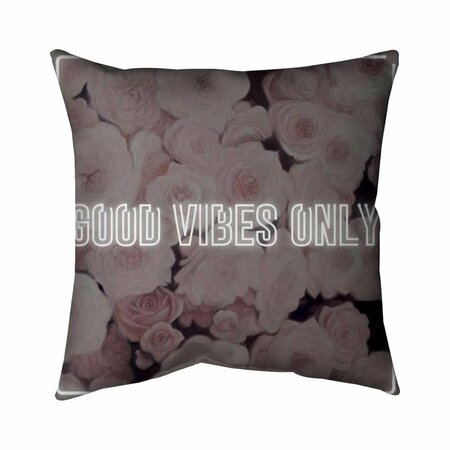 BEGIN HOME DECOR 26 x 26 in. Good Vibes Only-Roses-Double Sided Print Indoor Pillow 5541-2626-QU26